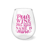 Pour Wine His Last Name is Mine New Bride Stemless Wine Glass, 11.75oz