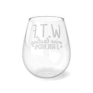 Funny WTF (Wine Tasting Friends) Stemless Wine Glass, 11.75oz