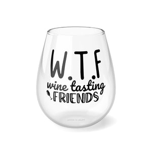 Funny WTF (Wine Tasting Friends) Stemless Wine Glass, 11.75oz