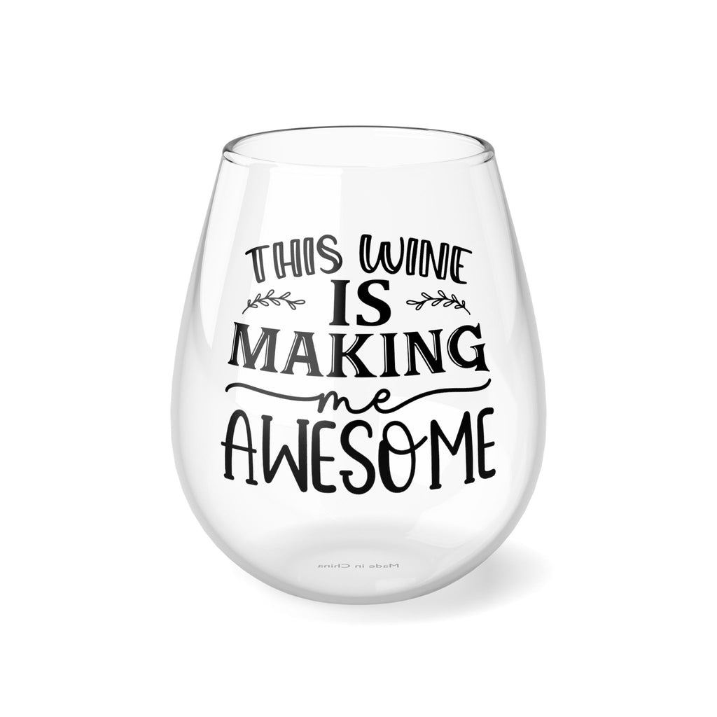 Funny This Wine is Making Me Awesome Stemless Wine Glass, 11.75oz