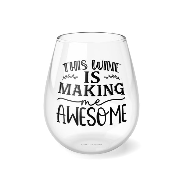 Funny This Wine is Making Me Awesome Stemless Wine Glass, 11.75oz