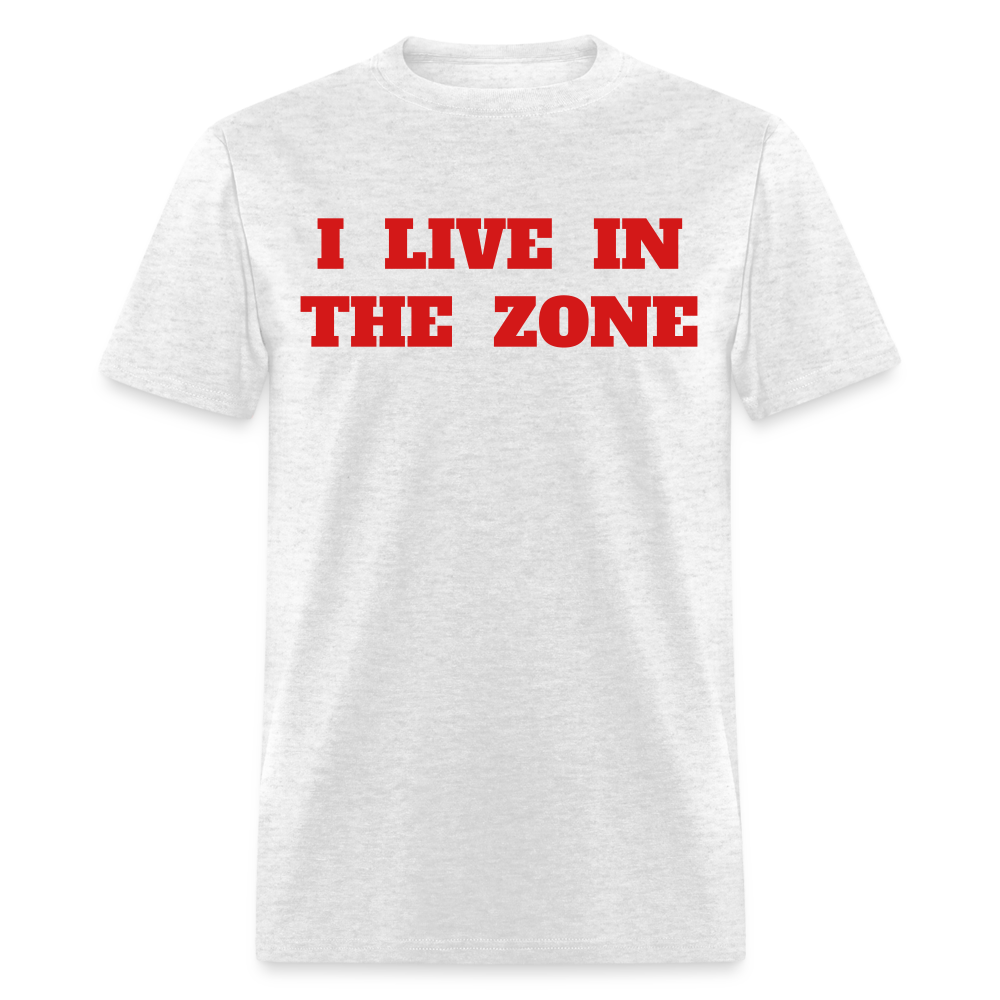 I live in the Zone Unisex Classic workout T-Shirt - light heather gray