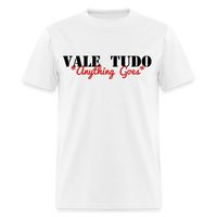 Vale Tudo Anything Goes Unisex Classic T-Shirt - white