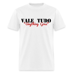 Vale Tudo Anything Goes Unisex Classic T-Shirt - white