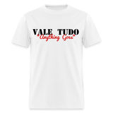 Vale Tudo Anything Goes Unisex Classic T-Shirt - white