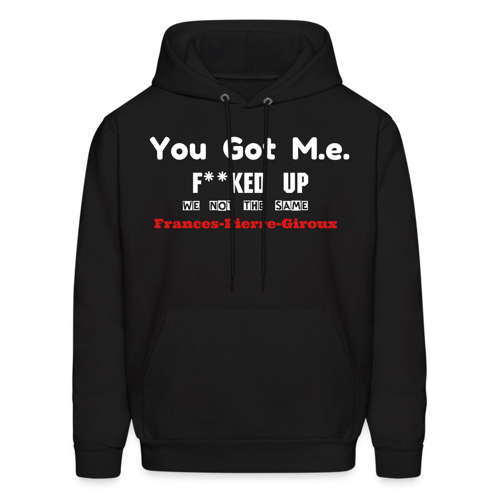 Men's Frances Pierre-Giroux You got me F-d up Hoodie - black