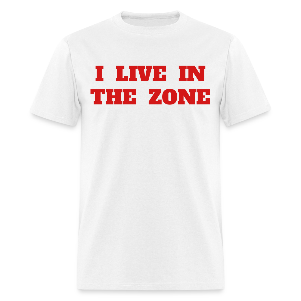 I live in the Zone Unisex Classic workout T-Shirt - white