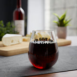 Funny I'd Give Up Wine But I'm Not a Quitter Stemless Wine Glass, 11.75oz