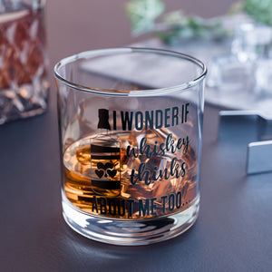 I Wonder If Whiskey Thinks About Me Too Rocks Glass, 10oz