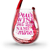 Pour Wine His Last Name is Mine New Bride Stemless Wine Glass, 11.75oz