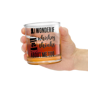 I Wonder If Whiskey Thinks About Me Too Rocks Glass, 10oz