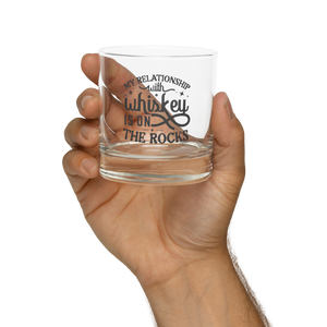 "My Relationship with Whiskey Is on the Rocks" Rocks glass