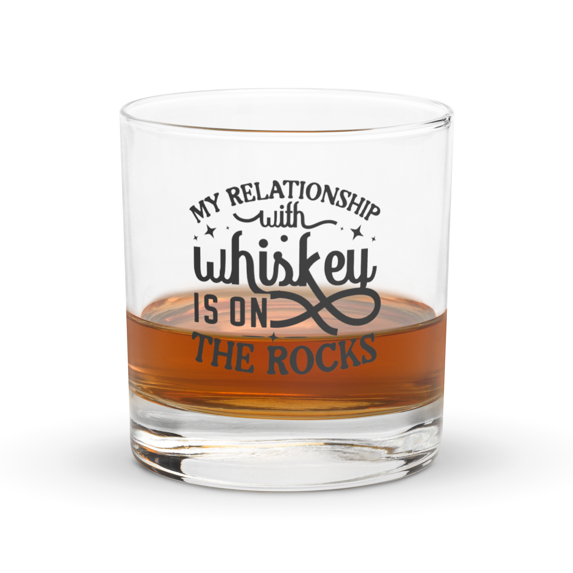 "My Relationship with Whiskey Is on the Rocks" Rocks glass