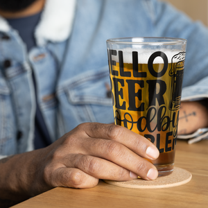 Hello Beer Goodbye Problems Shaker pint glass