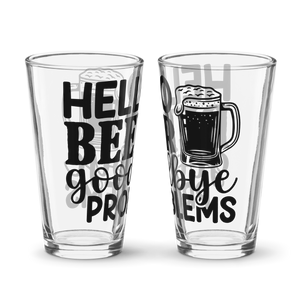 Hello Beer Goodbye Problems Shaker pint glass