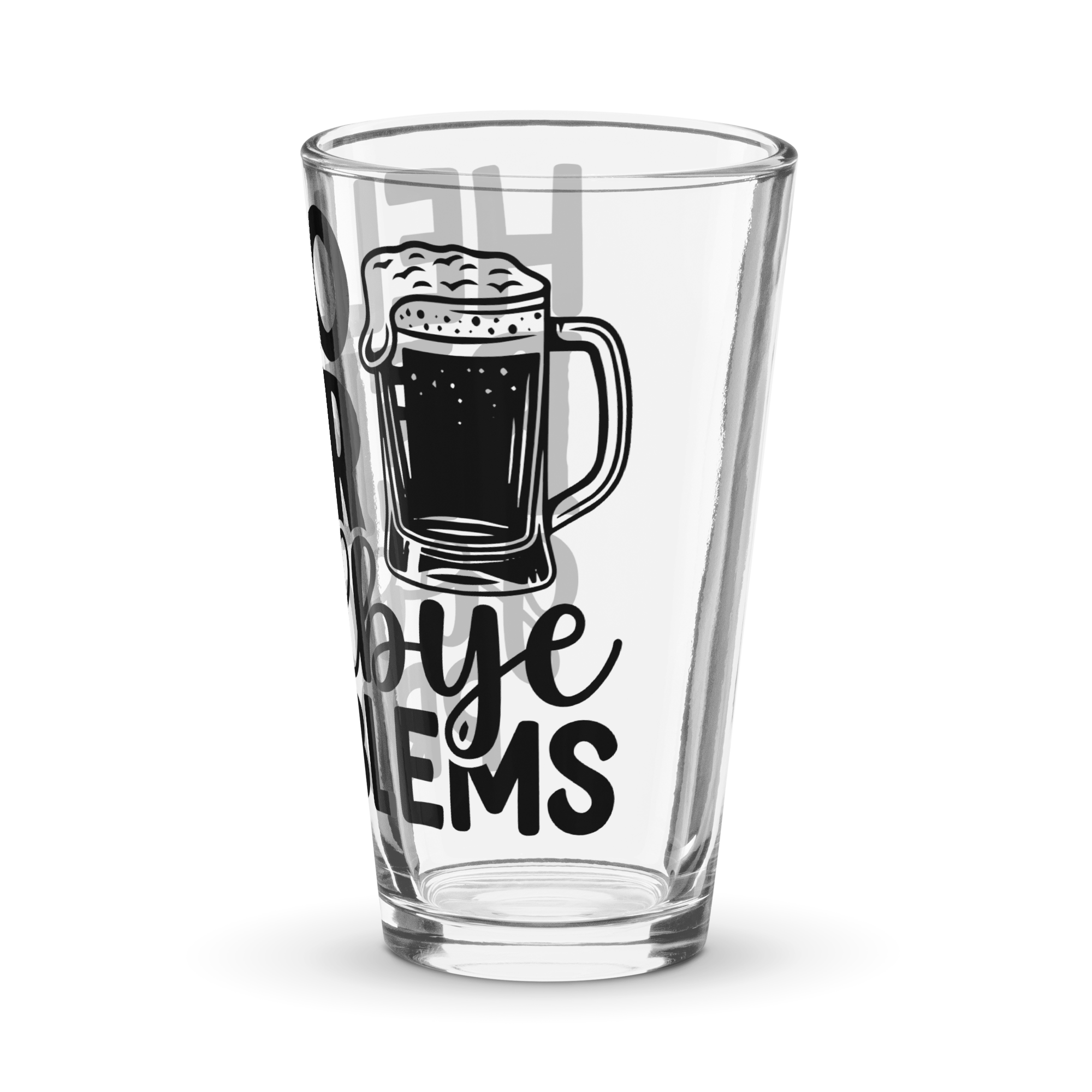 Hello Beer Goodbye Problems Shaker pint glass