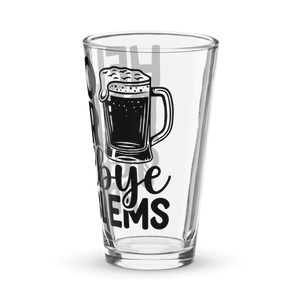 Hello Beer Goodbye Problems Shaker pint glass