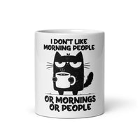 Funny Cat I Don't Like Morning People or Mornings Or People White glossy mug