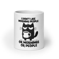 Funny Cat I Don't Like Morning People or Mornings Or People White glossy mug